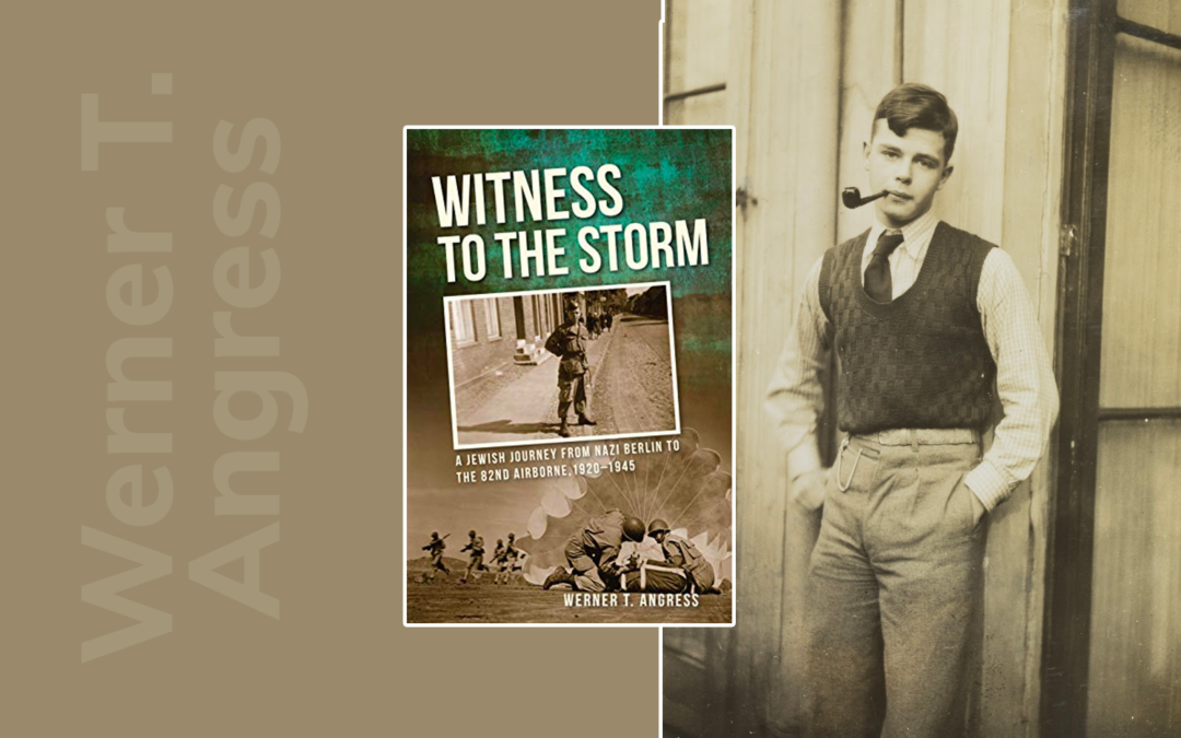 Witness to the Storm by Werner T. Angress