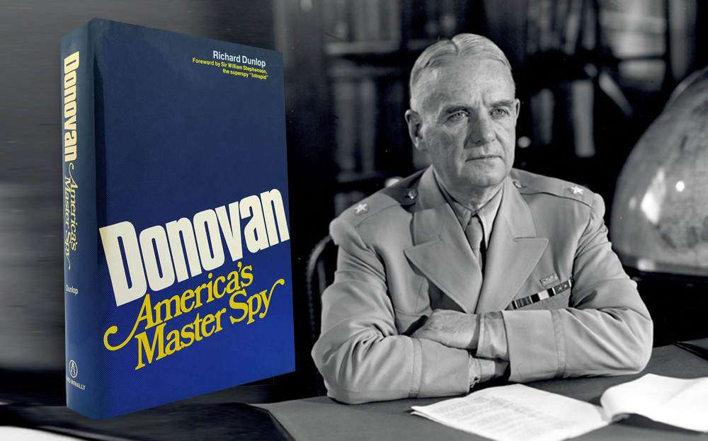 Donovan: America’s Master Spy by Richard B. Dunlop