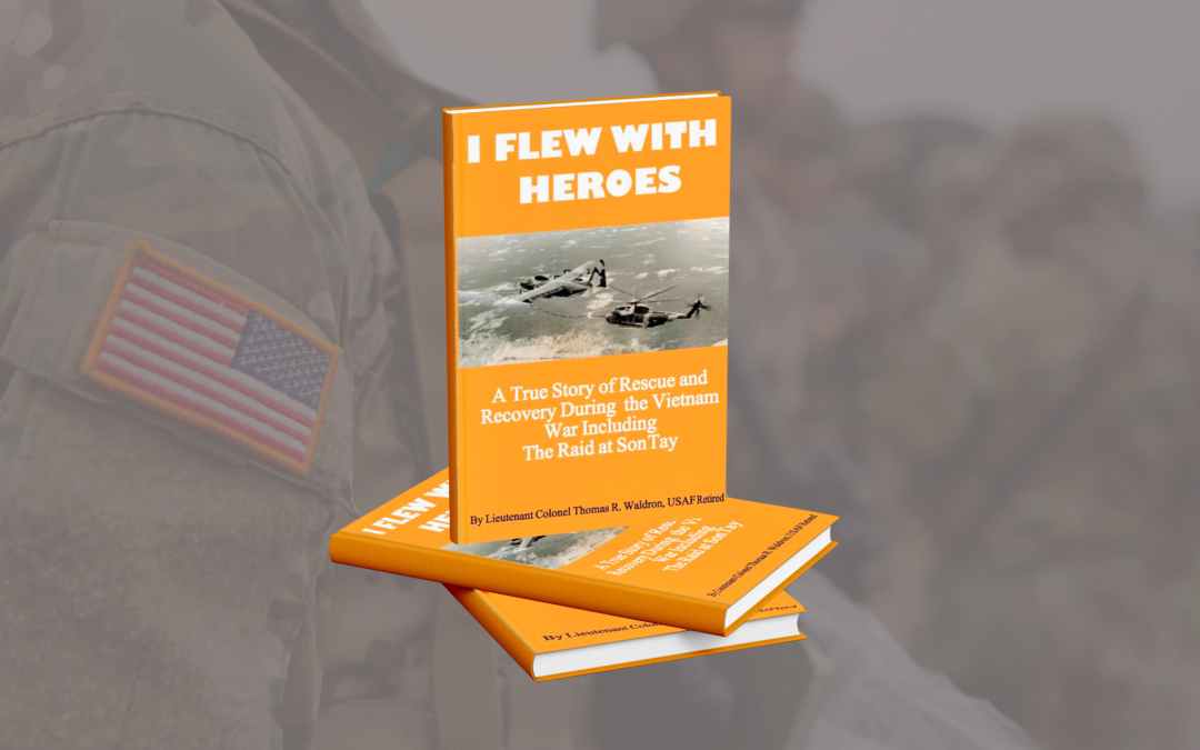 I Flew With Heroes by Lt Col Thomas R. Waldron