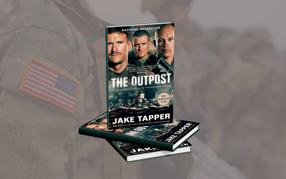 The Outpost: An Untold Story of American Valor by Jake Tapper ...