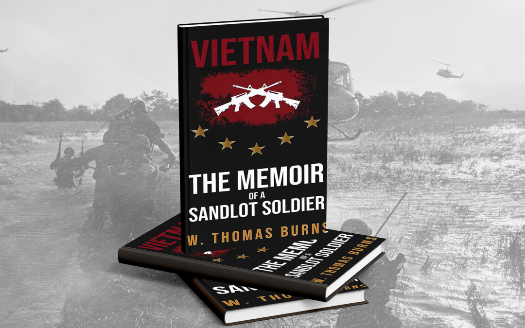 Vietnam, The Memoir of a Sandlot Soldier by W. Thomas Burns