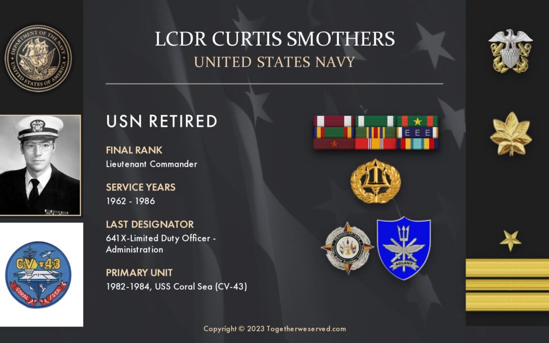 Service Reflections of LCDR Curtis Smothers, U.S. Navy (1962-1986)