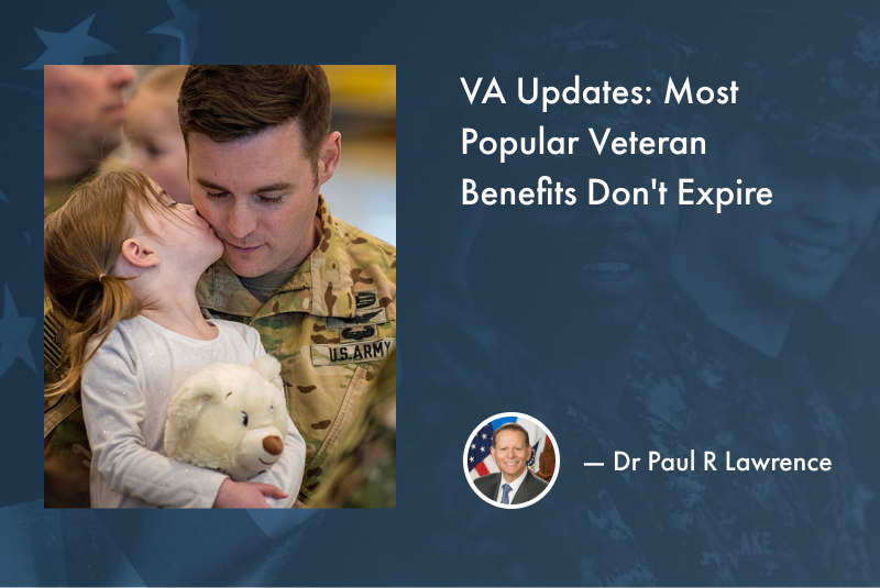 VA Updates: Most Popular Veteran Benefits Don’t Expire