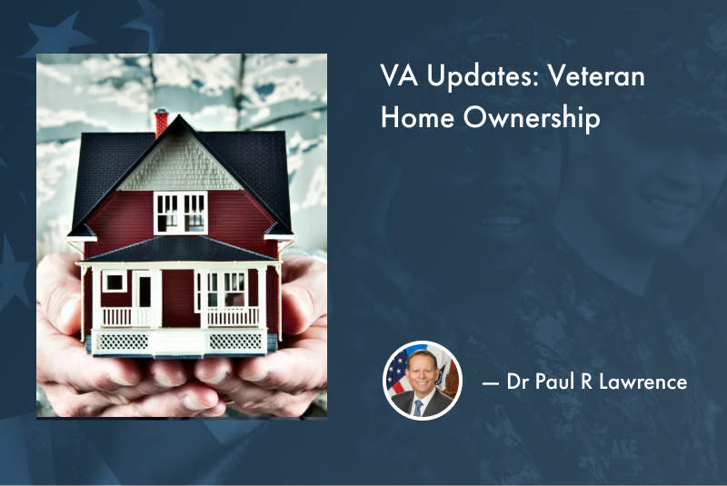 VA Updates: Veteran Home Ownership