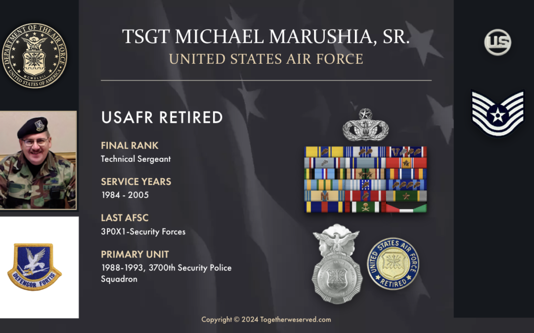Service Reflections of TSgt Michael Sr. Marushia, U.S. Air Force (1984-2005)