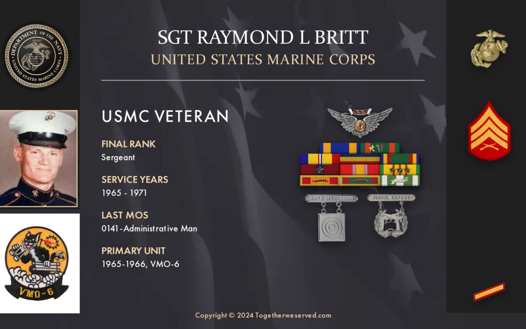 Service Reflections of SGT Raymond L Britt, U.S. Marine Corps (1965-1971)