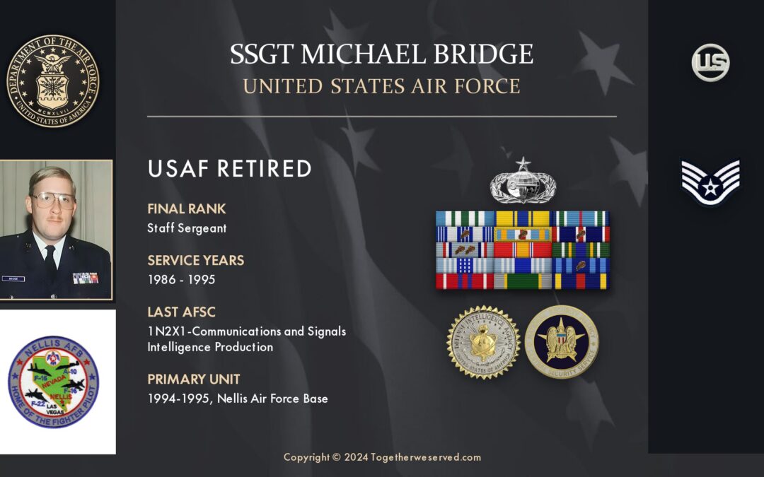 Service Reflections of SSGT Michael Bridge, U.S. Air Force (1986-1995)