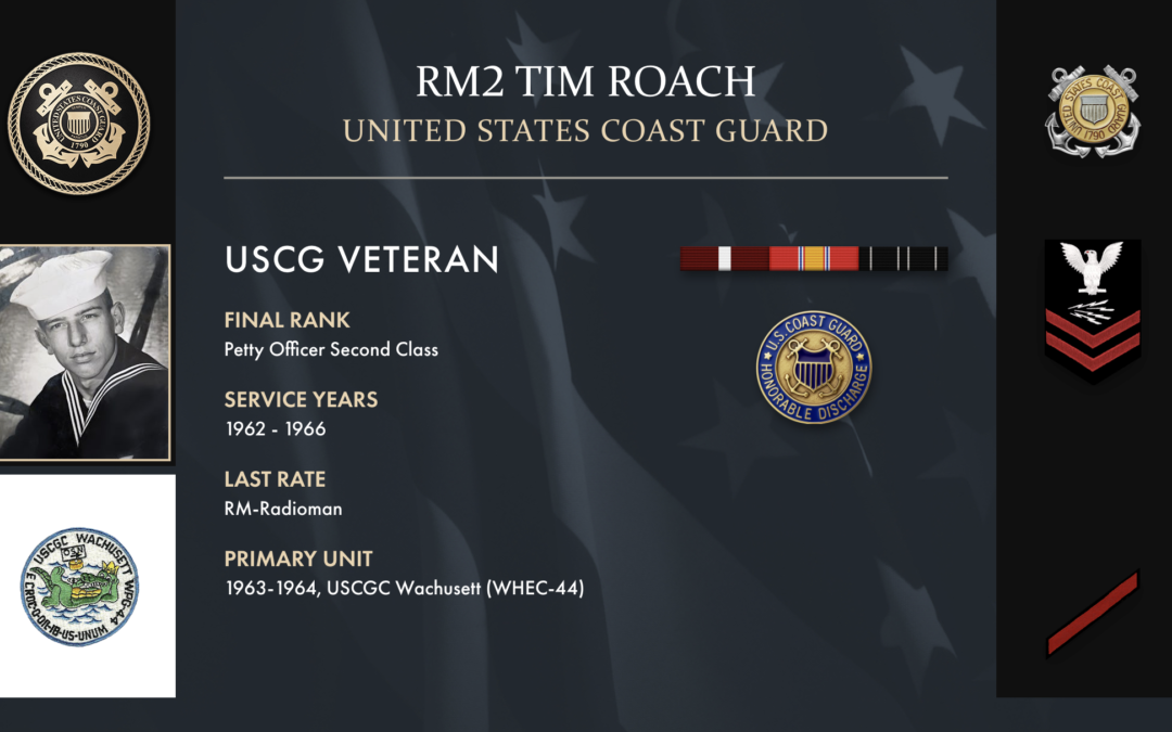 Service Reflections of RM2 Tim Roach, U.S. Coast Guard (1962-1966)